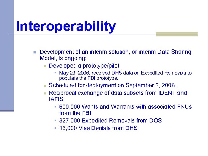Interoperability n Development of an interim solution, or interim Data Sharing Model, is ongoing: