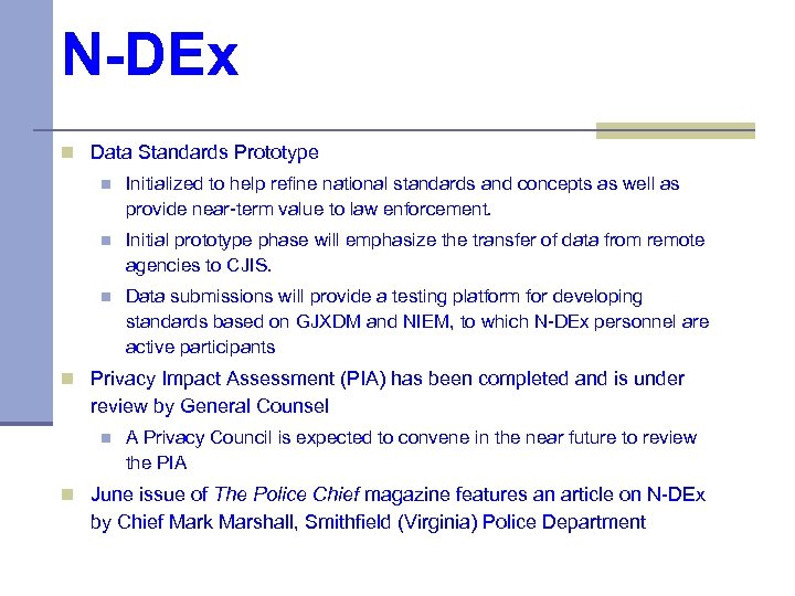 N-DEx n Data Standards Prototype n Initialized to help refine national standards and concepts