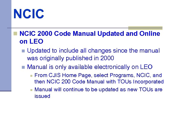 NCIC n NCIC 2000 Code Manual Updated and Online on LEO Updated to include