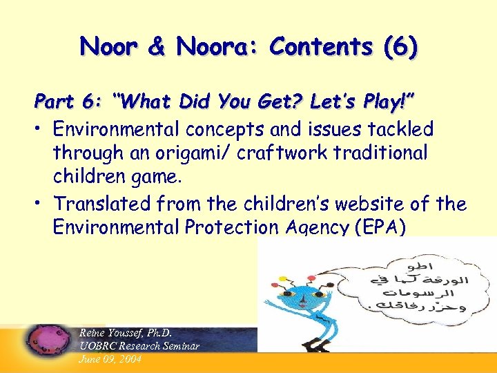 Noor & Noora: Contents (6) Part 6: “What Did You Get? Let’s Play!” •