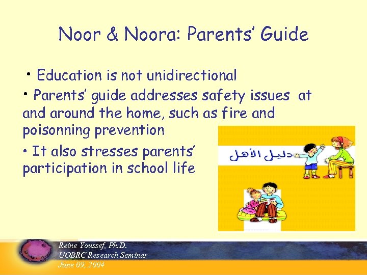 Noor & Noora: Parents’ Guide • Education is not unidirectional • Parents’ guide addresses