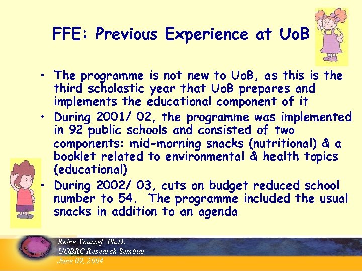 FFE: Previous Experience at Uo. B • The programme is not new to Uo.