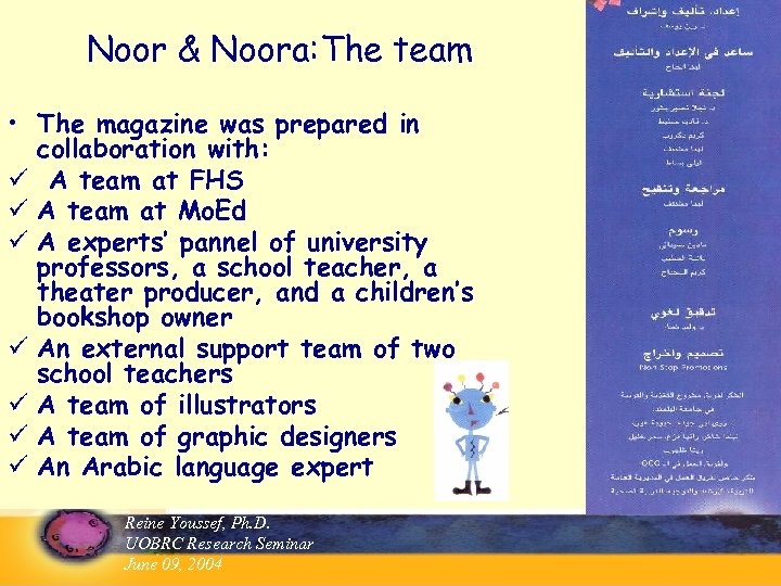 Noor & Noora: The team • The magazine was prepared in collaboration with: ü