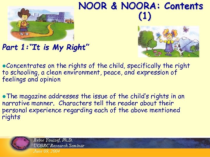 NOOR & NOORA: Contents (1) Part 1: “It is My Right” l. Concentrates on