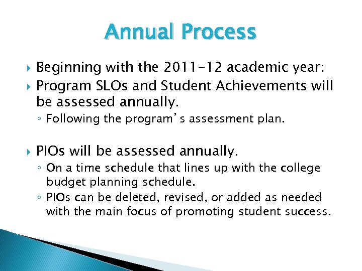 Annual Process Beginning with the 2011 -12 academic year: Program SLOs and Student Achievements