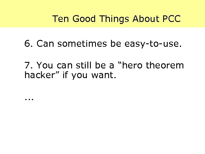 Ten Good Things About PCC 6. Can sometimes be easy-to-use. 7. You can still