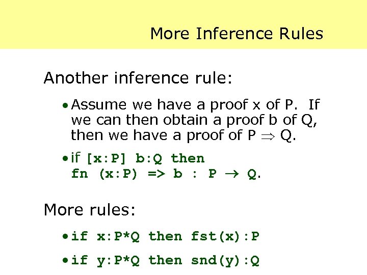 More Inference Rules Another inference rule: · Assume we have a proof x of