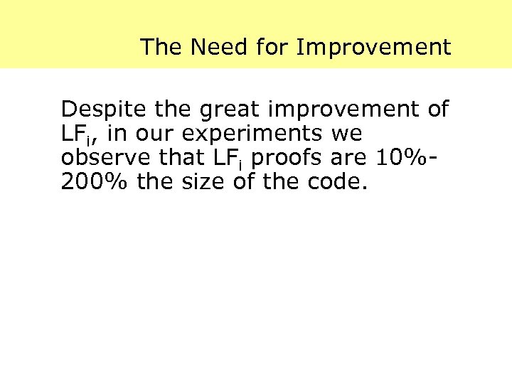 The Need for Improvement Despite the great improvement of LFi, in our experiments we