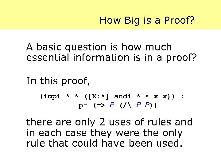 How Big is a Proof? A basic question is how much essential information is