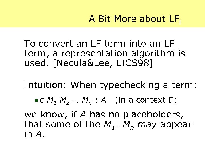 A Bit More about LFi To convert an LF term into an LFi term,