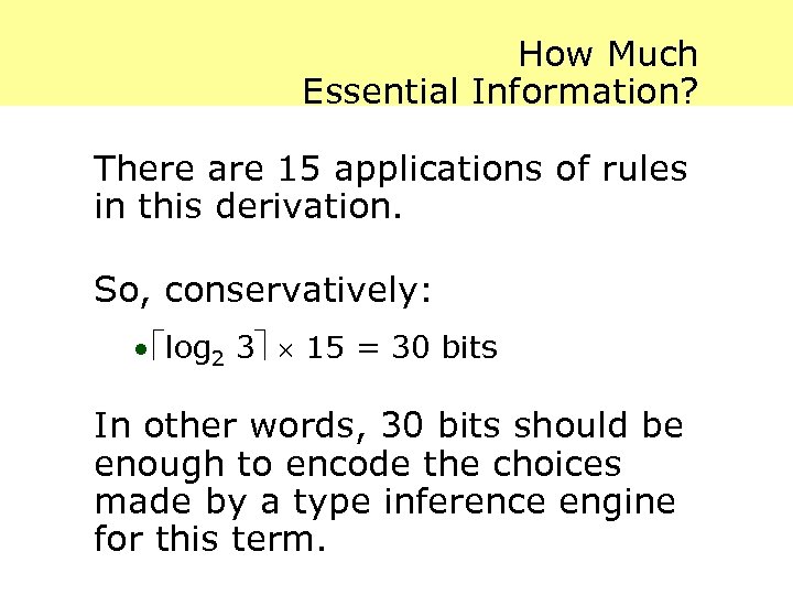 How Much Essential Information? There are 15 applications of rules in this derivation. So,
