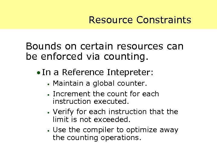 Resource Constraints Bounds on certain resources can be enforced via counting. · In a