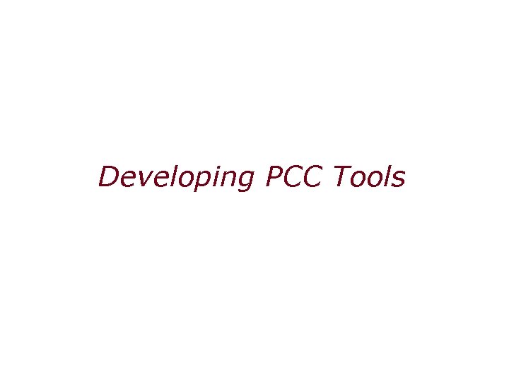 Developing PCC Tools 