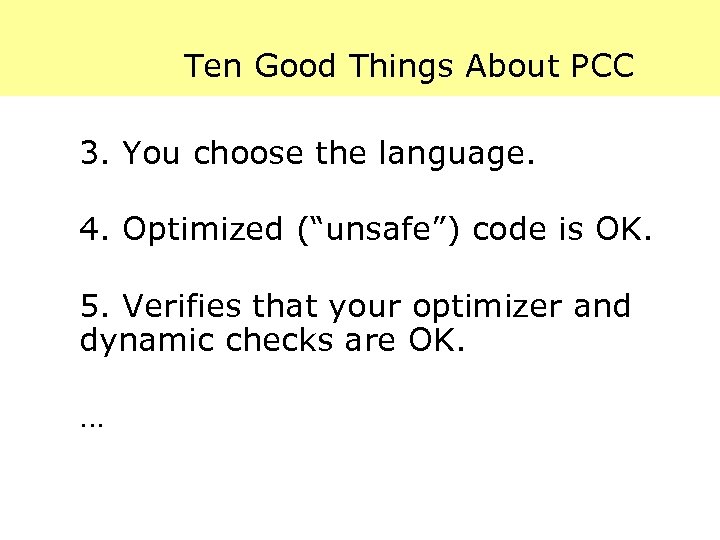 Ten Good Things About PCC 3. You choose the language. 4. Optimized (“unsafe”) code