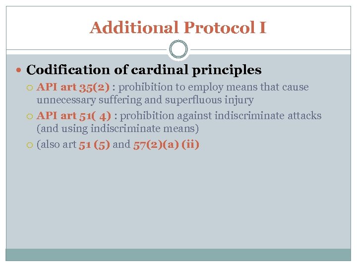 Additional Protocol I Codification of cardinal principles API art 35(2) : prohibition to employ