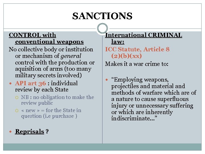 SANCTIONS CONTROL with conventional weapons No collective body or institution or mechanism of general