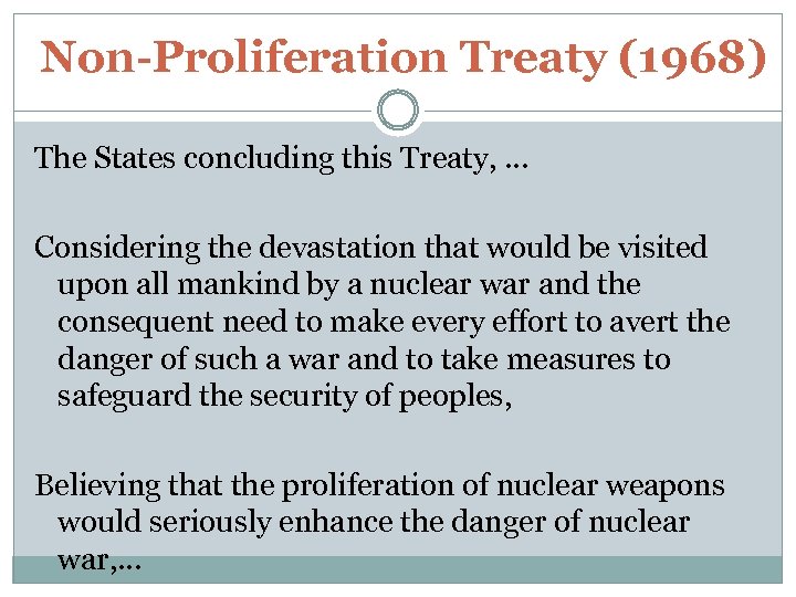  Non-Proliferation Treaty (1968) The States concluding this Treaty, … Considering the devastation that