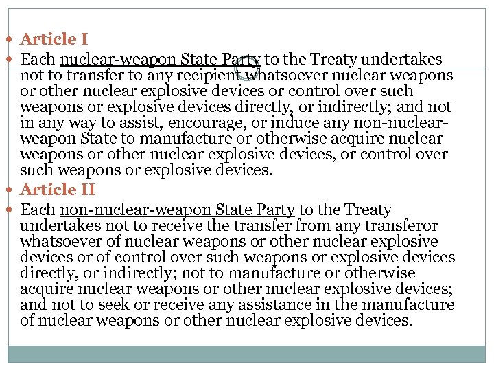  Article I Each nuclear-weapon State Party to the Treaty undertakes not to transfer