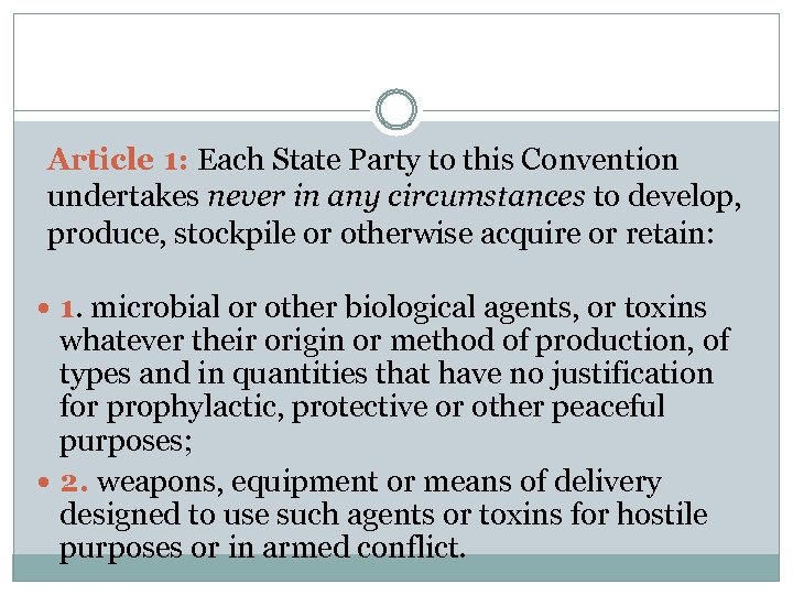 Article 1: Each State Party to this Convention undertakes never in any circumstances to