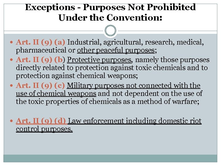 Exceptions - Purposes Not Prohibited Under the Convention: Art. II (9) (a) Industrial, agricultural,