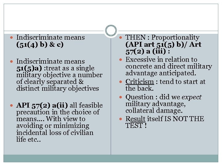  Indiscriminate means THEN : Proportionality Indiscriminate means (51(4) b) & c) 51(5)a) :