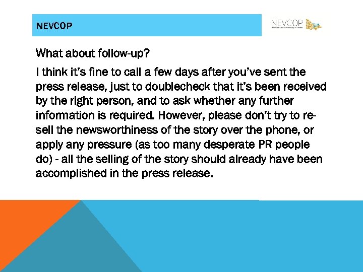 NEVCOP What about follow-up? I think it’s fine to call a few days after