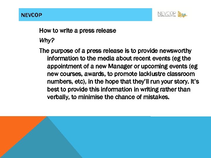 NEVCOP How to write a press release Why? The purpose of a press release