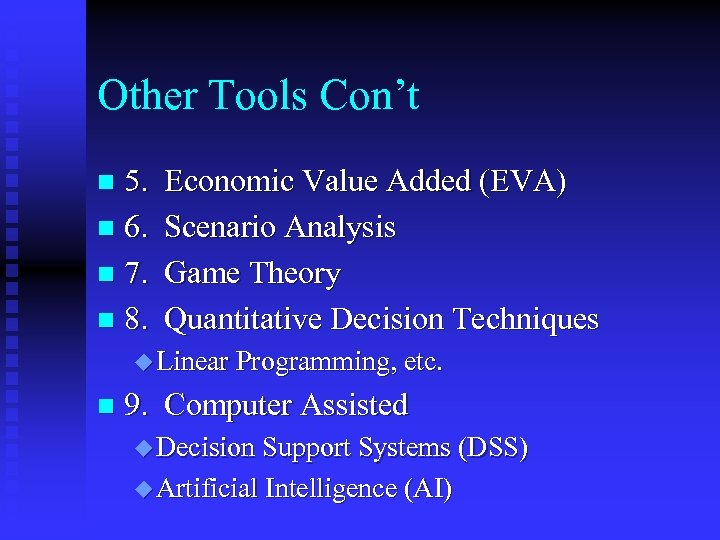 Other Tools Con’t 5. n 6. n 7. n 8. n Economic Value Added