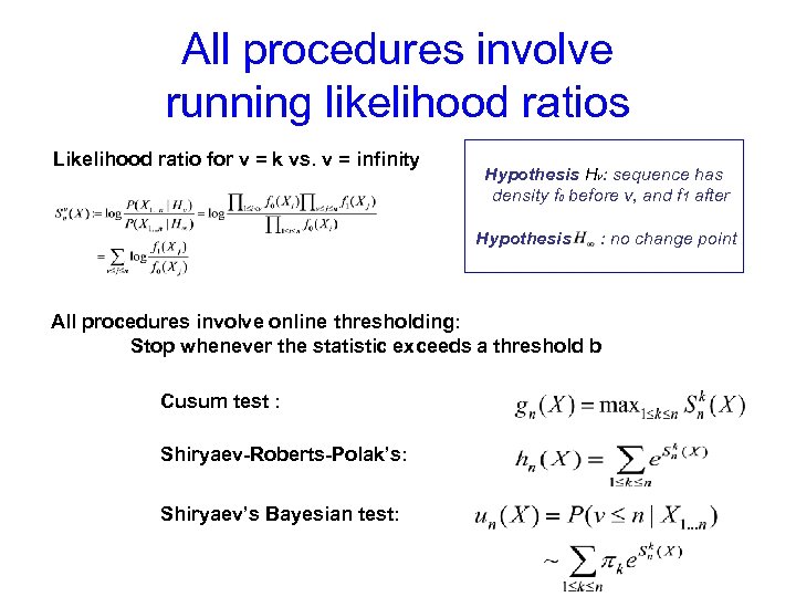 All procedures involve running likelihood ratios Likelihood ratio for v = k vs. v