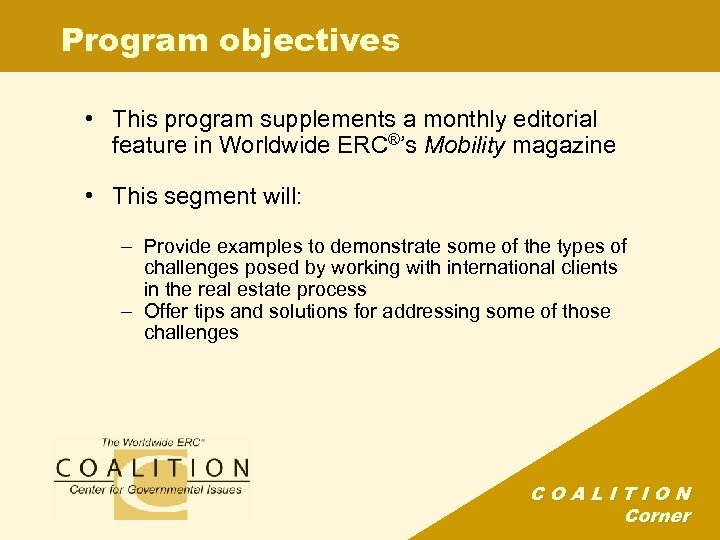 Program objectives • This program supplements a monthly editorial feature in Worldwide ERC®’s Mobility