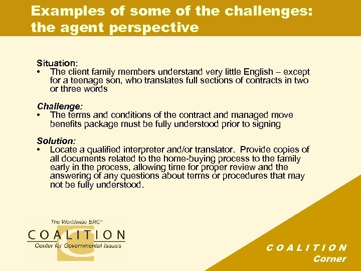 Examples of some of the challenges: the agent perspective Situation: • The client family