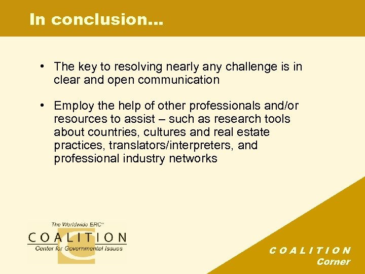 In conclusion… • The key to resolving nearly any challenge is in clear and