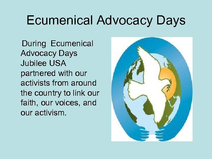Ecumenical Advocacy Days During Ecumenical Advocacy Days Jubilee USA partnered with our activists from