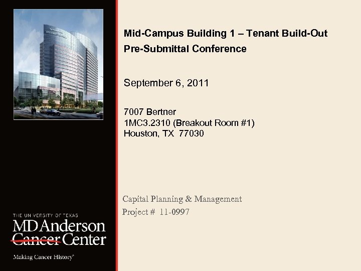 Mid-Campus Building 1 – Tenant Build-Out Pre-Submittal Conference September 6, 2011 7007 Bertner 1