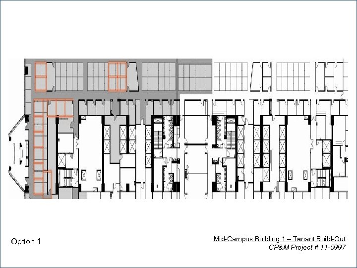 Capital Planning & Management Option 1 Mid-Campus Building 1 – Tenant Build-Out CP&M Project