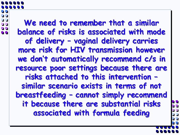 We need to remember that a similar balance of risks is associated with mode