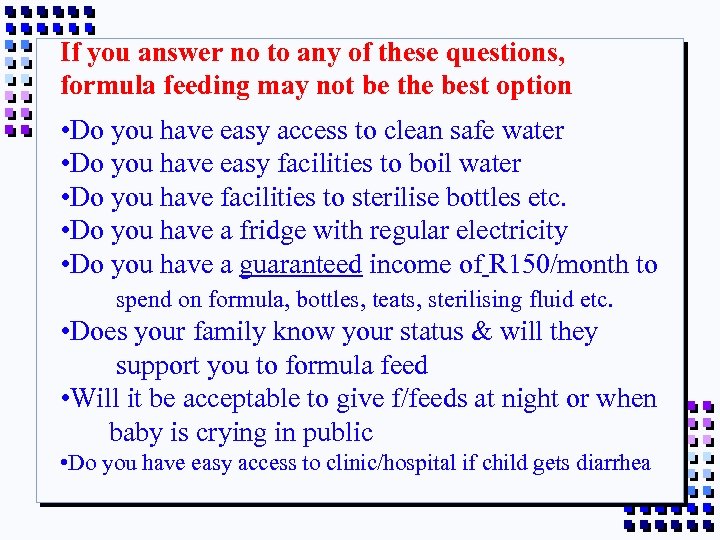 If you answer no to any of these questions, formula feeding may not be