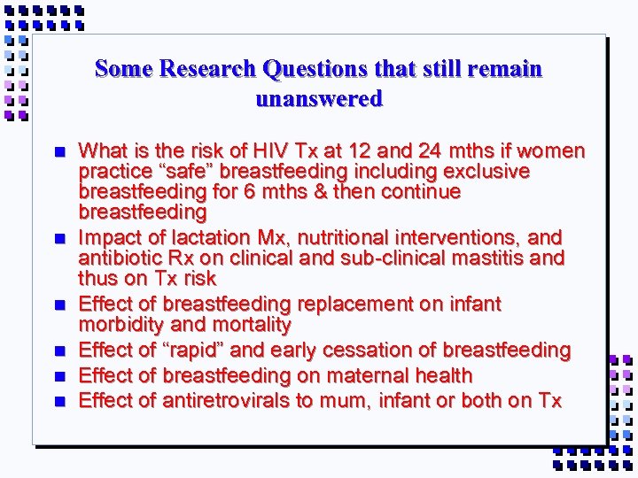 Some Research Questions that still remain unanswered n n n What is the risk