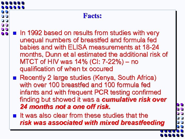 Facts: n n n In 1992 based on results from studies with very unequal