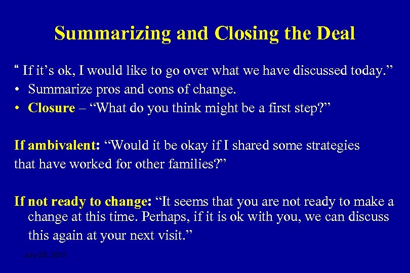 Summarizing and Closing the Deal “ If it’s ok, I would like to go