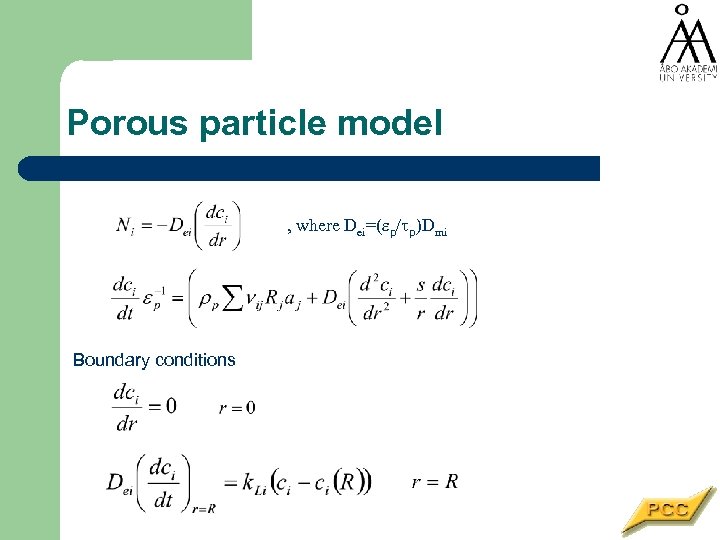 Porous particle model , where Dei=( p/ p)Dmi Boundary conditions 