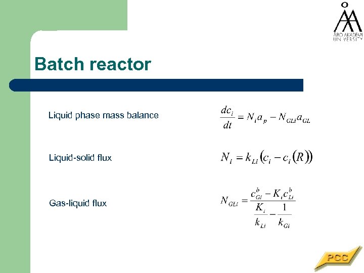 Batch reactor Liquid phase mass balance Liquid-solid flux Gas-liquid flux 