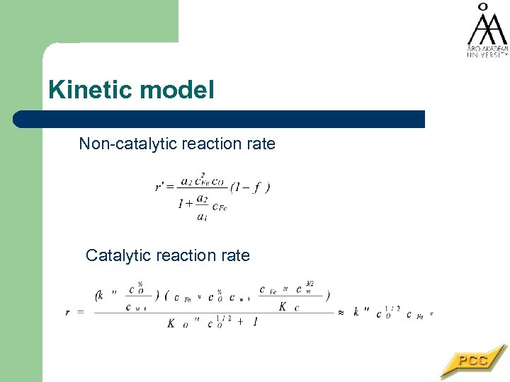 Kinetic model Non-catalytic reaction rate Catalytic reaction rate 