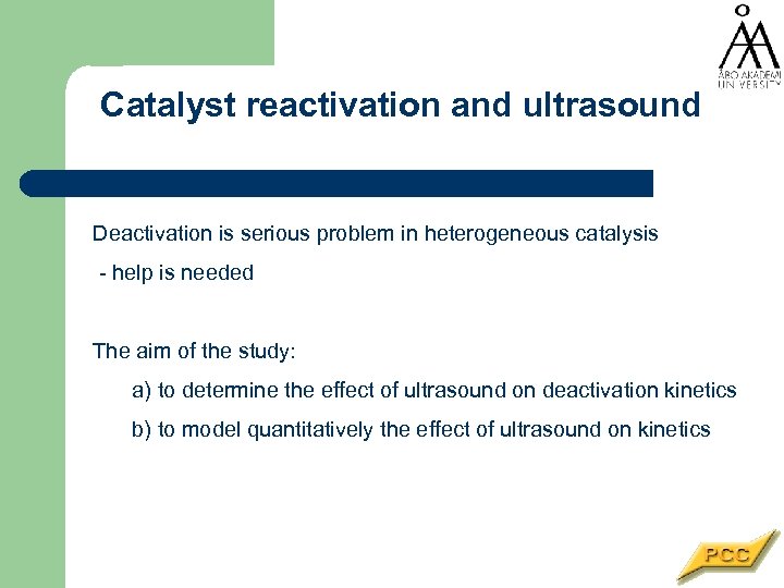 Catalyst reactivation and ultrasound Deactivation is serious problem in heterogeneous catalysis - help is