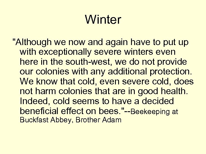Winter "Although we now and again have to put up with exceptionally severe winters