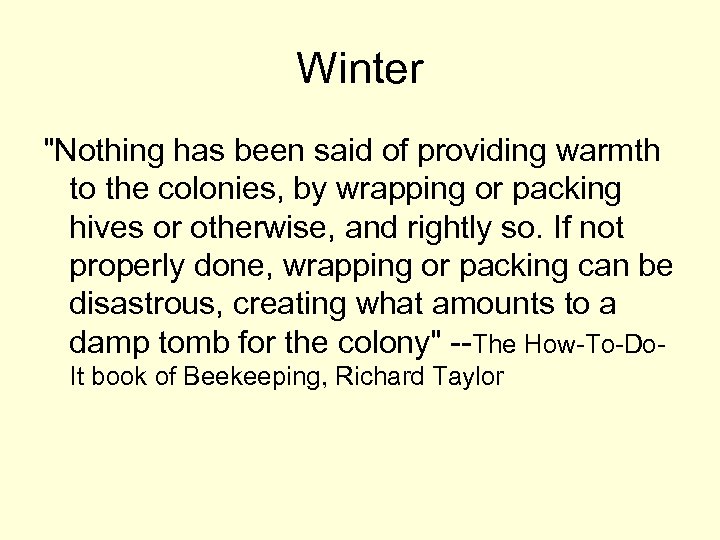 Winter "Nothing has been said of providing warmth to the colonies, by wrapping or