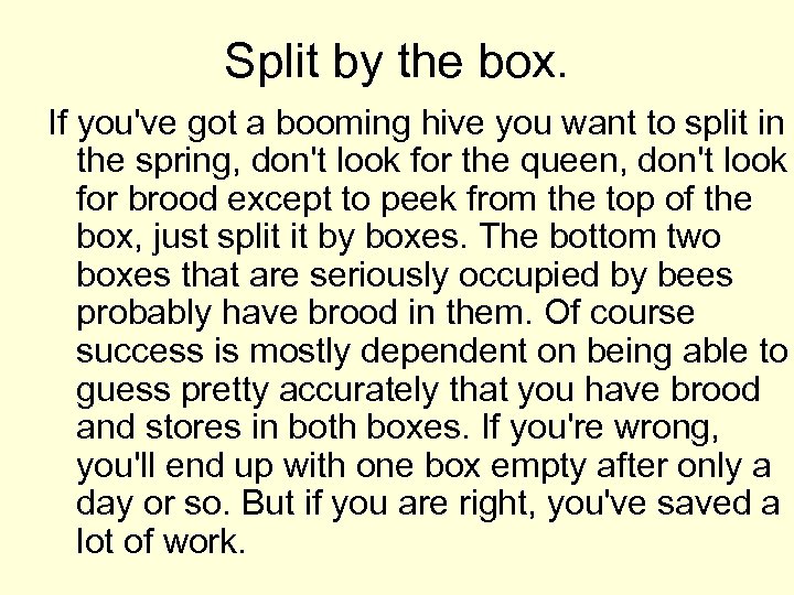 Split by the box. If you've got a booming hive you want to split