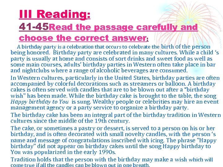 III Reading: 41 -45 Read the passage carefully and choose the correct answer: A