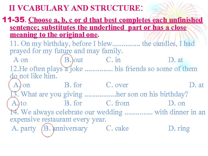 II VCABULARY AND STRUCTURE: 11 -35. Choose a, b, c or d that best
