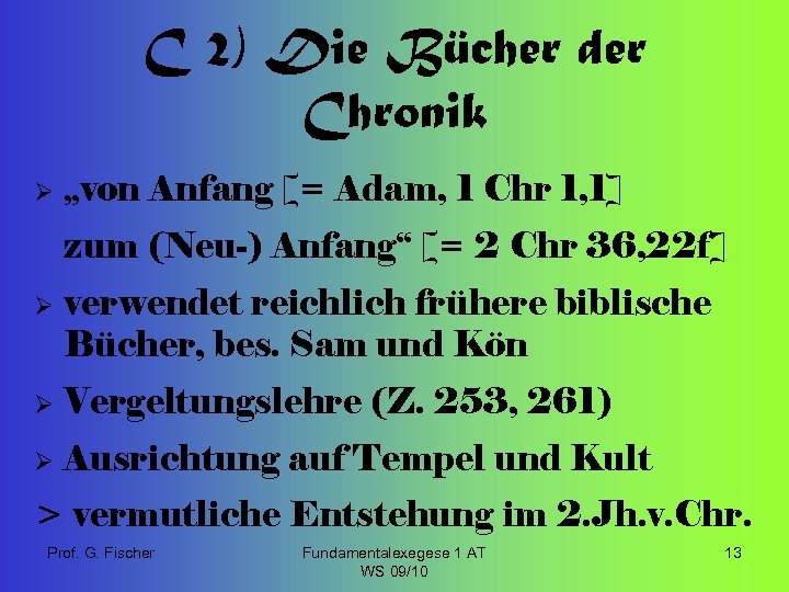 C 2) Die Bücher der Chronik Ø „von Anfang [= Adam, 1 Chr 1,